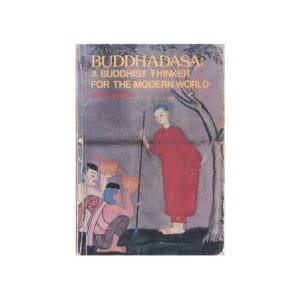 BUDDHADASA-A BUDDHIST THINKER FOR THE MODERN WORLD (1988)